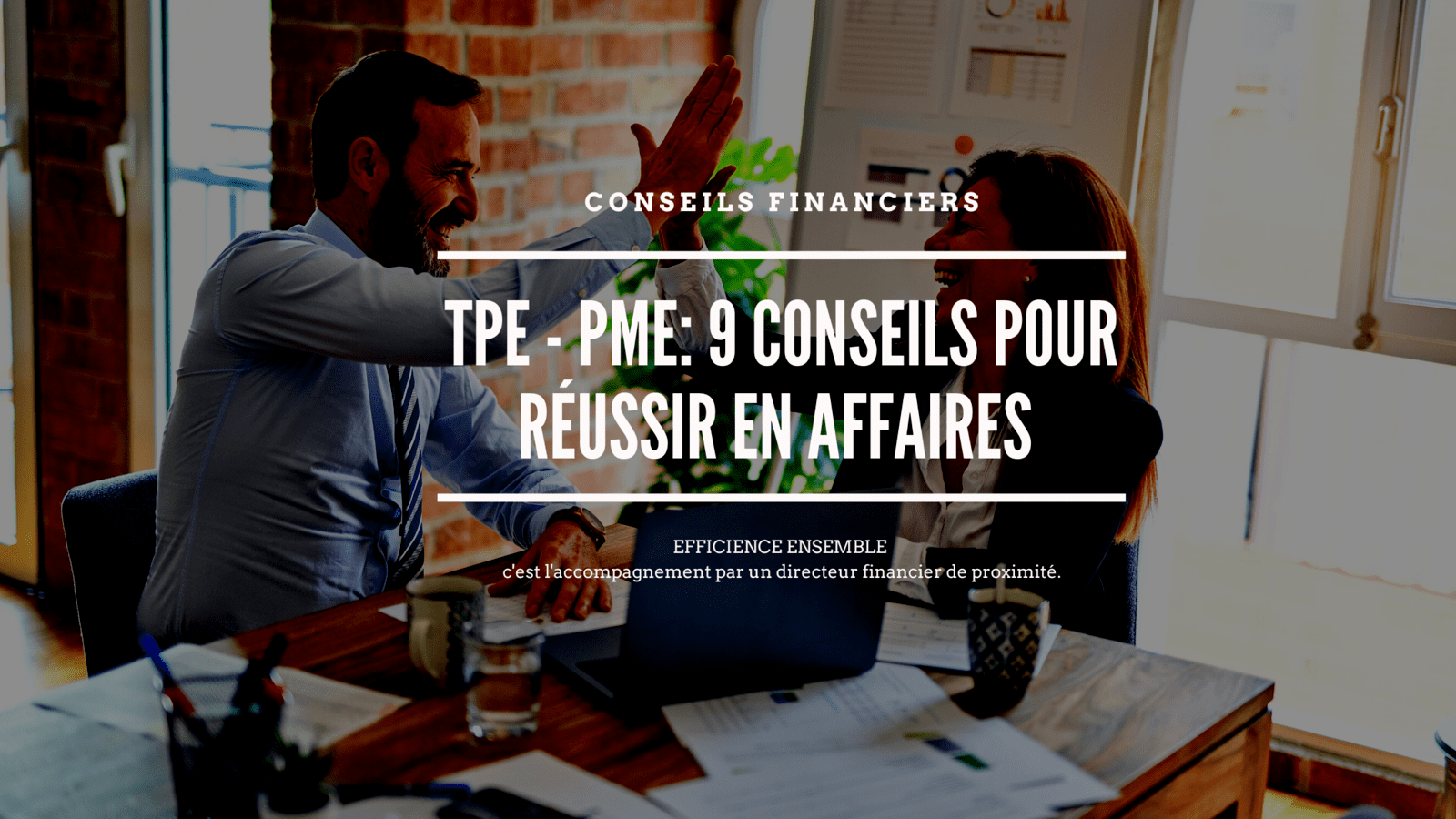 9 conseils pour réussir en affaires que tout dirigeant d'entreprise locale devrait connaître